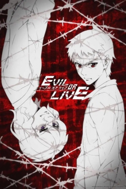    / Evil or Live